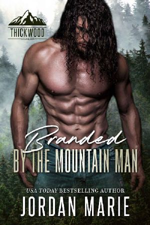 [Thickwood, CO 02] • Branded by the Mountain Man (Thickwood, CO, 2)